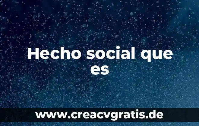 Que es el logotipo hecho en mexico 7 Hecho social que es