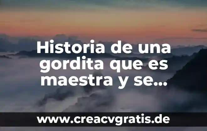 Historia de la filosofía que es 5 Historia de una gordita que es maestra y se enamora