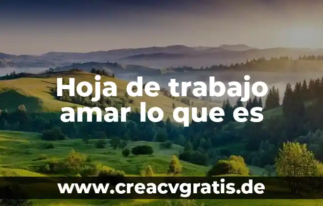 Que es preciso para ser feliz amar como jesus amo 5 Hoja de trabajo amar lo que es