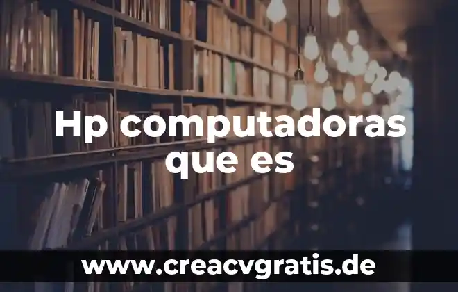 Qué es información en redes de computadoras 5 Hp computadoras que es