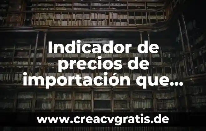 Que es economia modelos capitalista+ 7 Indicador de precios de importaci贸n que es