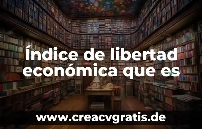 Que es kisr indice 3 Índice de libertad económica que es