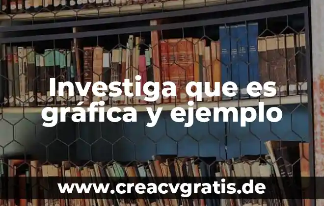 Que es la xenofobia ejemplo 5 Investiga que es gráfica y ejemplo