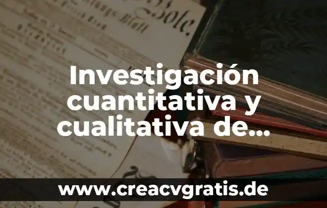 Que es el analisis de contenido en la investigacion cualitativa 8 Investigación cuantitativa y cualitativa de mercado que es