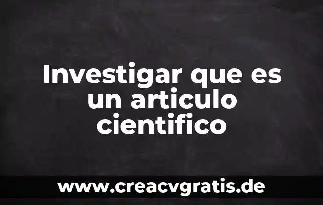 Que es nombre cientifico uso de la hierbabuena y para 3 Investigar que es un articulo cientifico