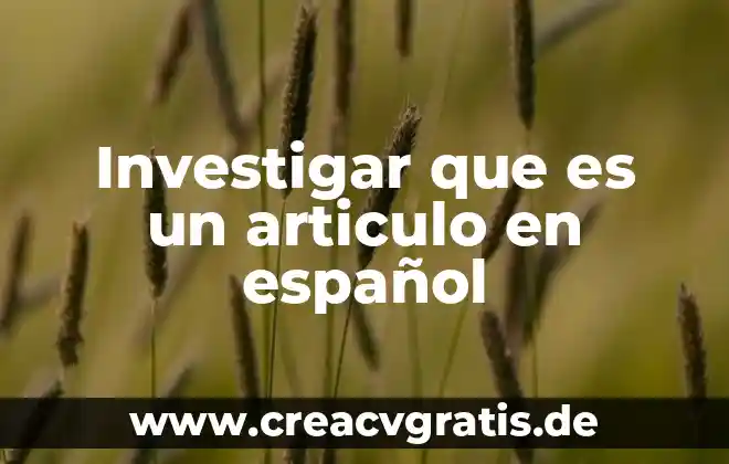 Que es ascendente significado es español 8 Investigar que es un articulo en español