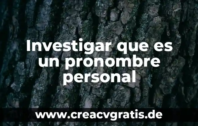 Que es un pronombre tipos 8 Investigar que es un pronombre personal
