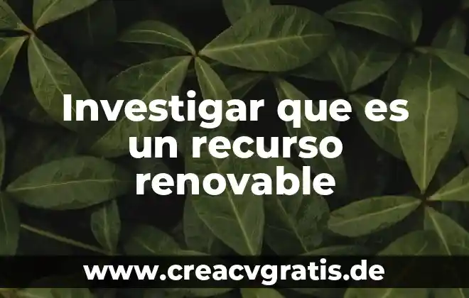 Qué es el recurso bibliográfico hemerográfico y audiovisual 3 Investigar que es un recurso renovable