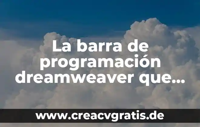 Que es un core en programacion 3 La barra de programación dreamweaver que es