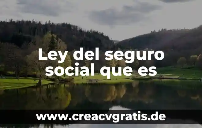 Que es el cao en el seguro social 5 Ley del seguro social que es