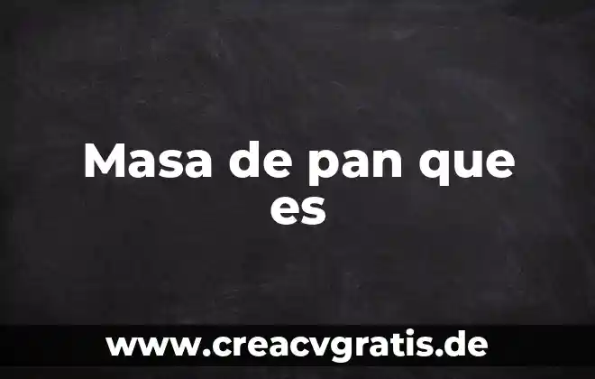 Qué es masa solar 4 Masa de pan que es