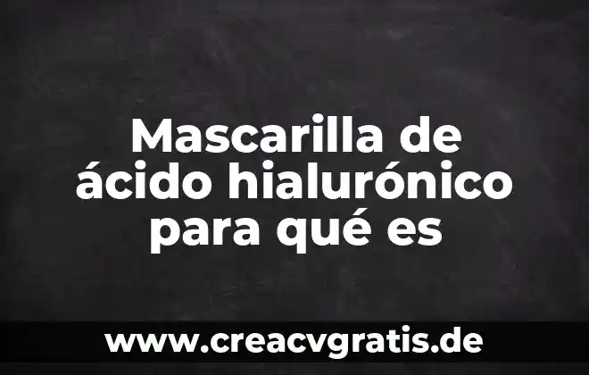 ¿Qué es el ácido clorhídrico compuesto o mezcla? 5 Mascarilla de ácido hialurónico para qué es