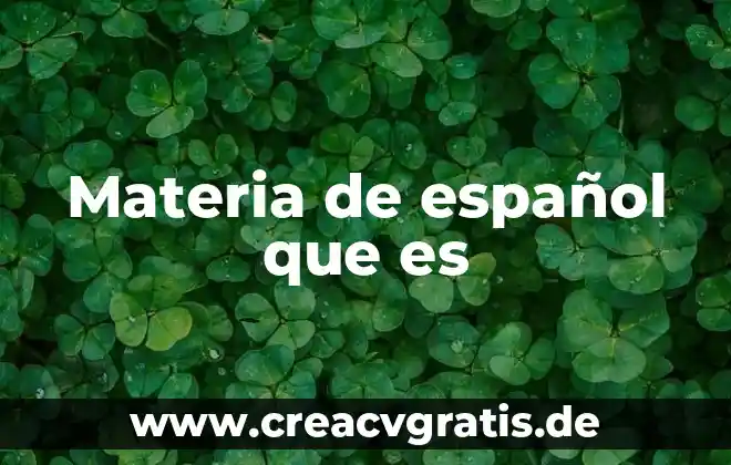 Qué es la materia genética 6 Materia de español que es