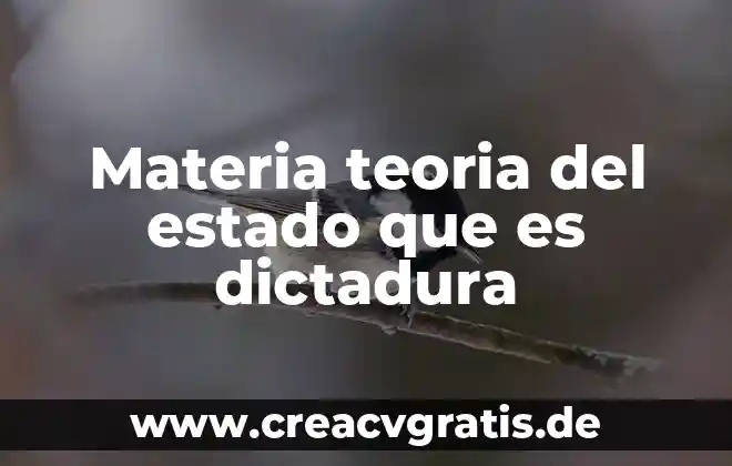 Qué es la materia genética 7 Materia teoria del estado que es dictadura