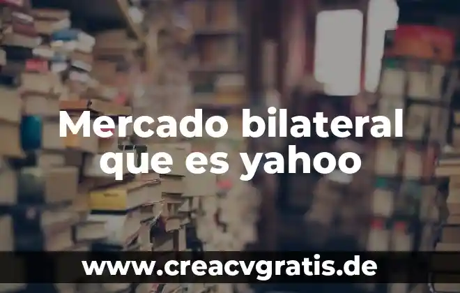 Que es una regla de juego yahoo 7 Mercado bilateral que es yahoo