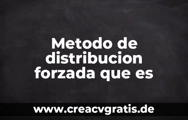 Que es tra de la distribución de la planta 8 Metodo de distribucion forzada que es
