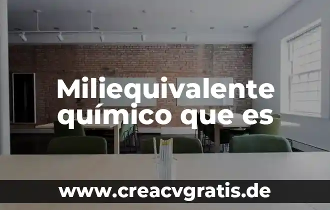 ¿Qué es el reloj químico de yodo? 3 Miliequivalente químico que es