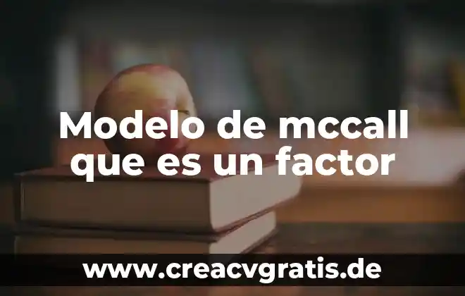 Qué es un factor símbolo y unidad 6 Modelo de mccall que es un factor