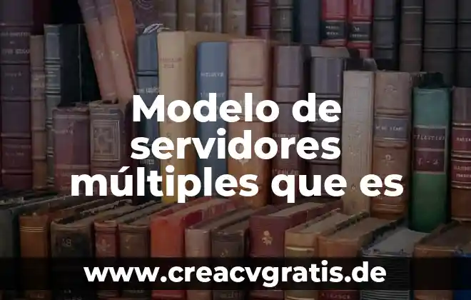 Qué es el modelo espiral programación 5 Modelo de servidores múltiples que es