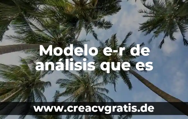 Que es la dureza del agua en analisis cuantitativo 8 Modelo e-r de análisis que es
