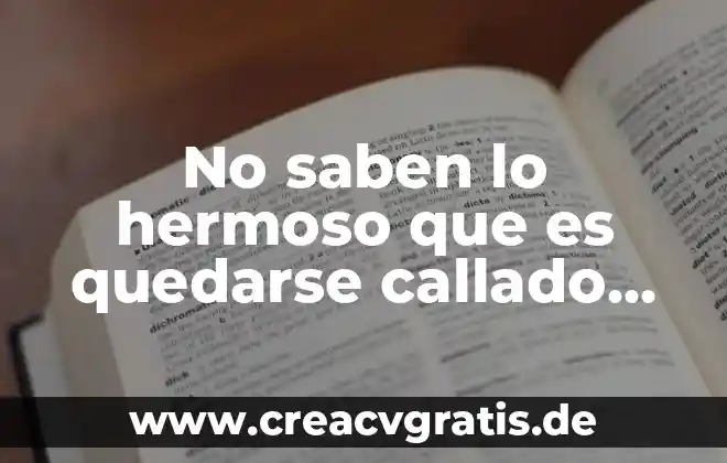 Que es si alguien te manda un coma de mensaje 6 No saben lo hermoso que es quedarse callado cuando alguien