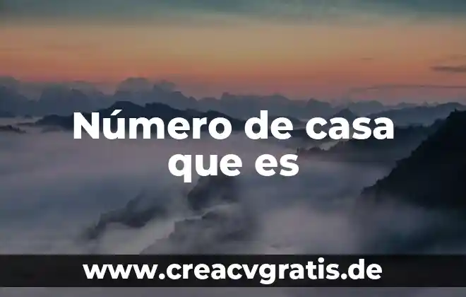 Número de pedido que es 4 Número de casa que es