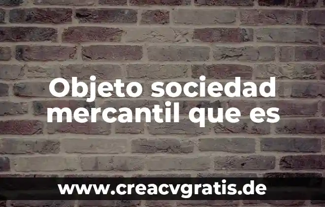 Que es objeto simple y compuesto 7 Objeto sociedad mercantil que es