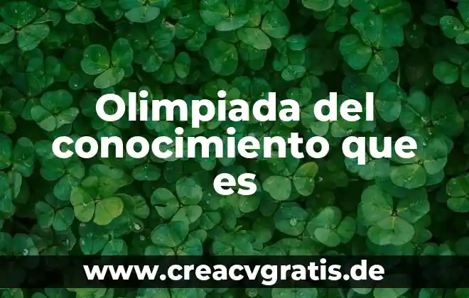 Qué es conocimiento etología 5 Olimpiada del conocimiento que es