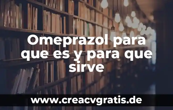 Que es el onoton y para que sirve 5 Omeprazol para que es y para que sirve