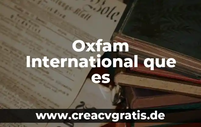 Citigroup International que es 5 Oxfam International que es