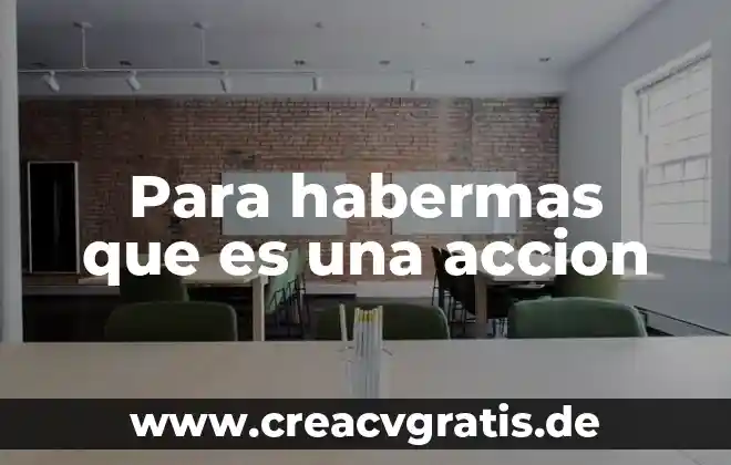 Qué es una acción asertiva 4 Para habermas que es una accion