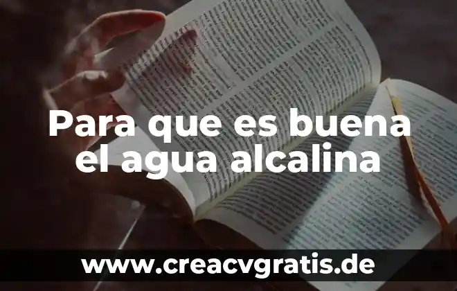Para que es buena el agua de pepino 6 Para que es buena el agua alcalina