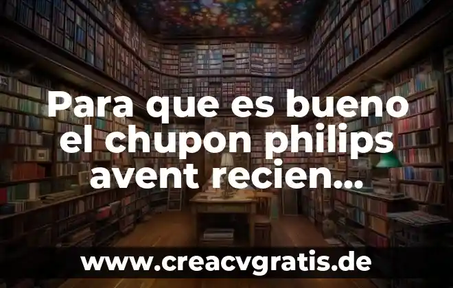 Que es un texto instroductivo 3 Para que es bueno el chupon philips avent recien nacido