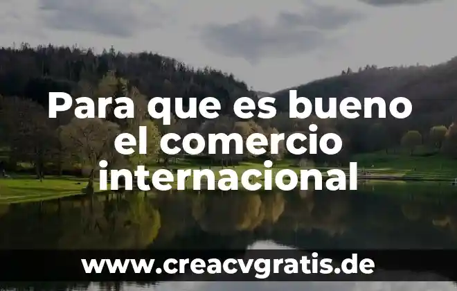 Que es bueno contra pokemon agua 6 Para que es bueno el comercio internacional
