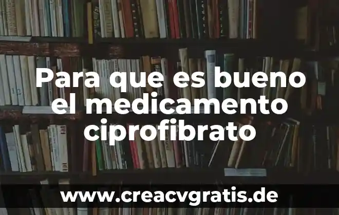 Medicamento agua inyectable para que es 7 Para que es bueno el medicamento ciprofibrato