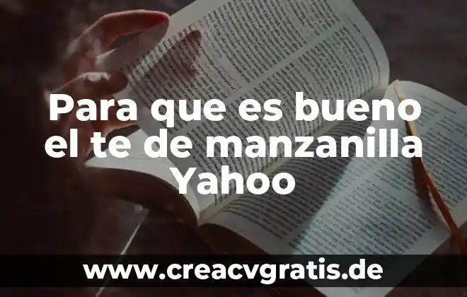 Que es bueno para evitar cuagulos en la sangre 5 Para que es bueno el te de manzanilla Yahoo