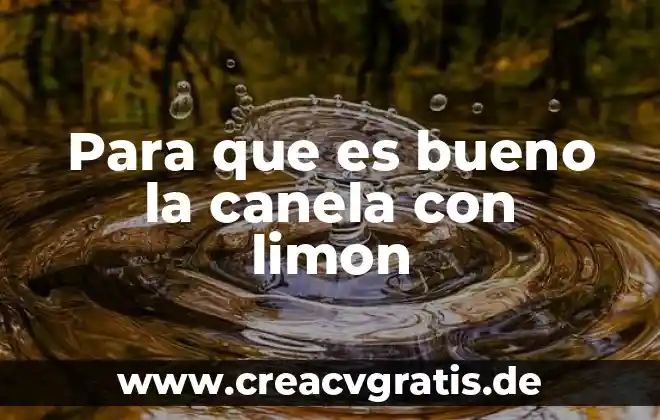 Fetiche del partido de limon que es 4 Para que es bueno la canela con limon