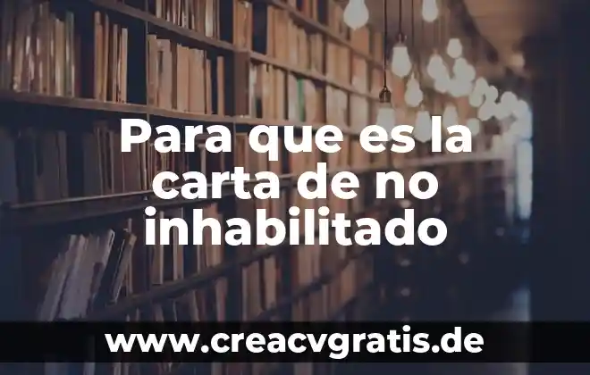 Que es carta rogatoria internacional 8 Para que es la carta de no inhabilitado