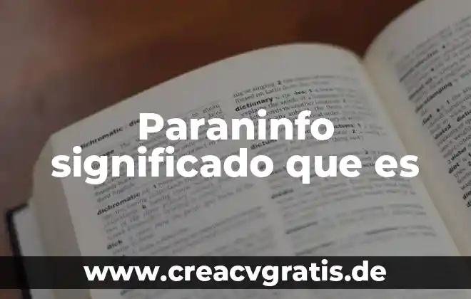 Busca del significado idiosincrático que es 8 Paraninfo significado que es