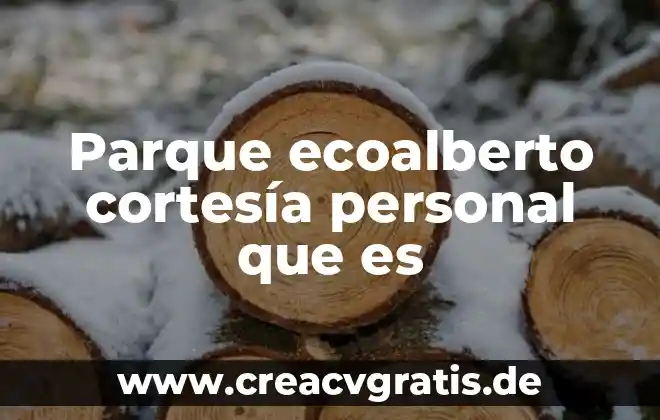 Información de que es un mensaje explícito 6 Parque ecoalberto cortesía personal que es
