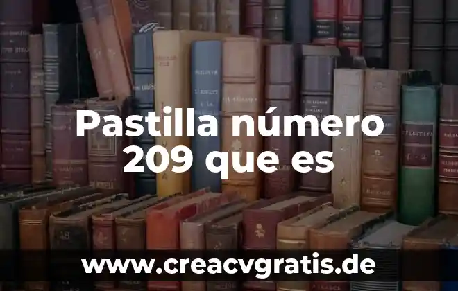 Qué es el número de CIA 5 Pastilla número 209 que es