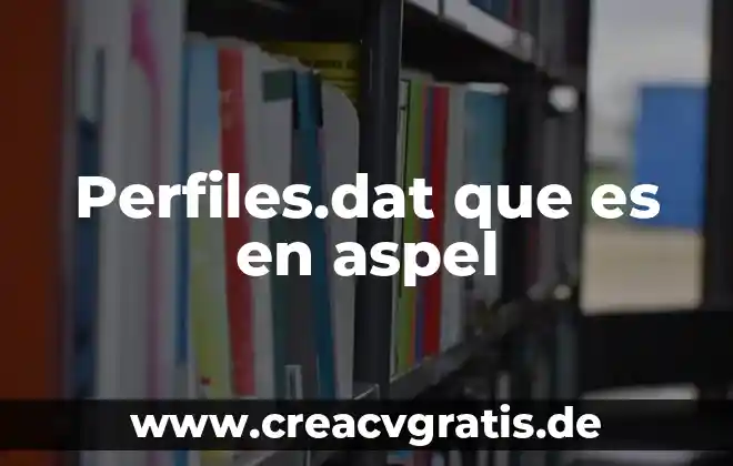 To he information que es en español latino 8 Perfiles.dat que es en aspel