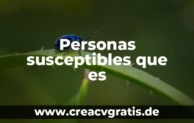 Qué es el amor significados para personas 3 Personas susceptibles que es