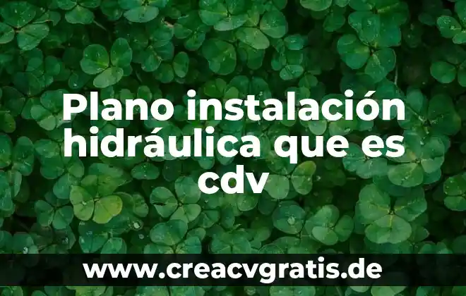Que es plano transversal significado 4 Plano instalación hidráulica que es cdv