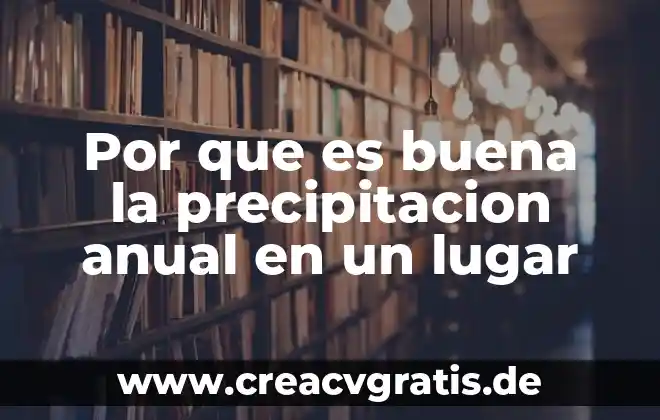 Que es un lugar geometrico y cuantos tipos se trabajan 3 Por que es buena la precipitacion anual en un lugar