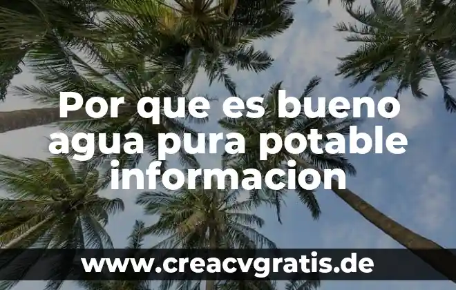 Por qué es bueno reutilizar el agua 5 Por que es bueno agua pura potable informacion