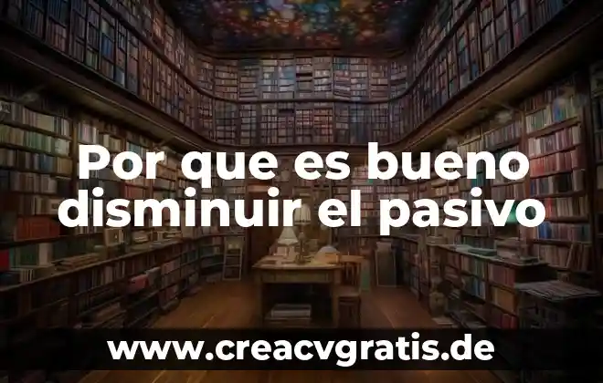 Que es bueno para limpiar la sangre 6 Por que es bueno disminuir el pasivo