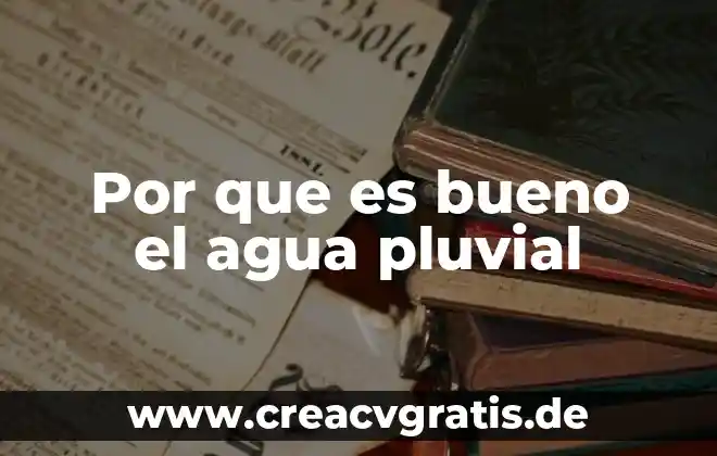 Que es agua freatica 7 Por que es bueno el agua pluvial