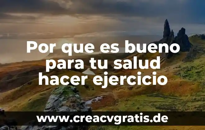 Que es bueno para hqcer rendir tu dinero 8 Por que es bueno para tu salud hacer ejercicio