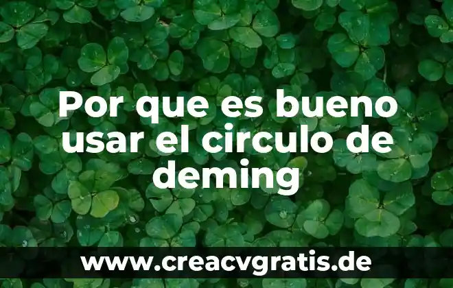 Por que es malo usar sabila en el sol 6 Por que es bueno usar el circulo de deming